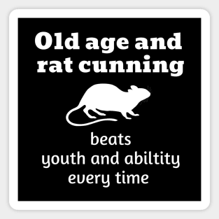Old age and rat cunning beats youth and ability Magnet